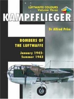 Kampfflieger -Bombers of the Luftwaffe January 1942-Summer 1943,Volume 3 (Luftwaffe Colours) - Book  of the Luftwaffe Colours