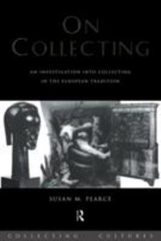 Paperback On Collecting: An Investigation into Collecting in the European Tradition Book