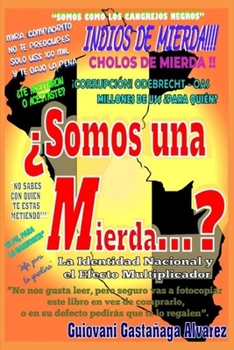 Paperback ¿Somos una Mierda...?: La Identidad Nacional Y El Efecto Multiplicador [Spanish] Book