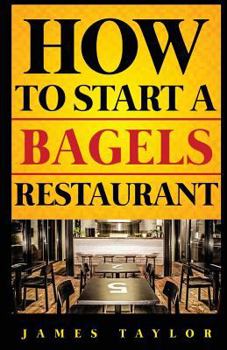 Paperback How to Start a Bagels Restaurant Book