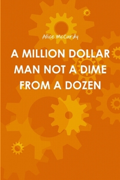 Paperback A Million Dollar Man Not a Dime from a Dozen Book