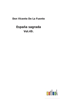 España sagrada: Vol.49.