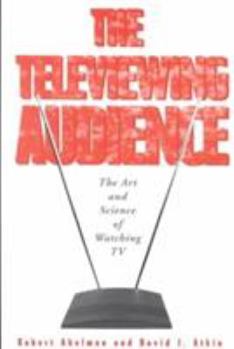Paperback The Televiewing Audience: The Art and Science of Watching TV Book
