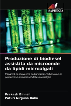 Paperback Produzione di biodiesel assistita da microonde da lipidi microalgali [Italian] Book