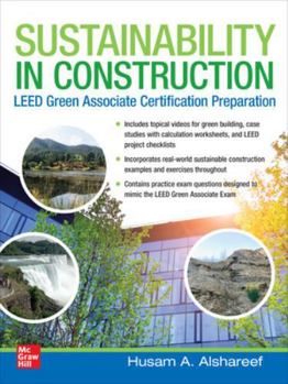 Hardcover Sustainability in Construction: Leed Green Associate Certification Preparation Book
