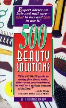 Paperback 500 Beauty Solutions: Expert Advice on Hair and Nail Care, What to Buy and How to Use It! Book