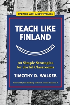 Hardcover Teach Like Finland: 33 Simple Strategies for Joyful Classrooms Book