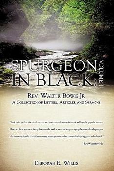 Paperback Spurgeon in Black: Volume 1 Rev. Walter Bowie Jr A Collection of Letters, Articles, and Sermons Book