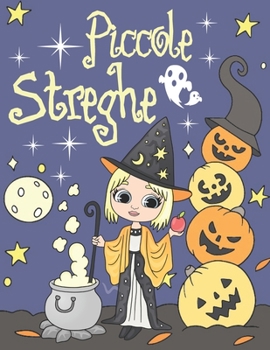 Paperback Piccole Streghe: Libro da Colorare per Bambini dai 4-8 Anni Illustrazioni di Streghe Carine [Italian] Book