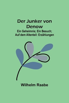 Der Junker von Denow Ein Geheimnis Ein Besuch