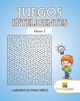 Paperback Juegos Inteligentes Edición 2: Laberintos Para Niños [Spanish] Book