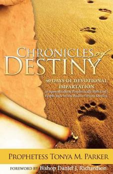 Paperback Chronicles of Destiny: 40 Days of Devotional Impartation Book