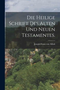 Paperback Die heilige Schrift des alten und neuen Testamentes. [German] Book