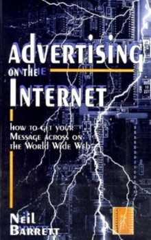 Paperback Advertising on the Internet: Getting Your Message Across on the World-Wide Web Book