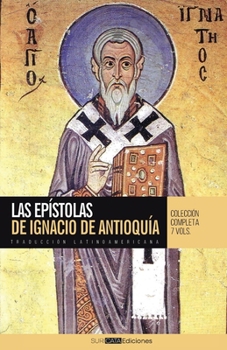 Las Epístolas de Ignacio de Antioquía: Traducción latinoamericana (Spanish Edition)