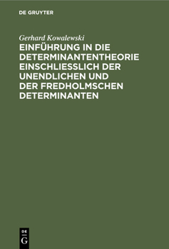 Hardcover Einführung in Die Determinantentheorie Einschließlich Der Unendlichen Und Der Fredholmschen Determinanten [German] Book