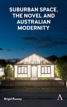 Hardcover Suburban Space, the Novel and Australian Modernity Book
