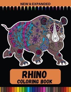 Rhino Coloring Book (New & Expanded): Stress relief Coloring Book For Kids, Boys and Girls