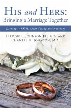 Paperback His and Hers: Bringing a Marriage Together: Keeping It REAL about Dating and Marriage Book