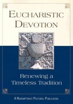 Paperback Eucharistic Devotion: Renewing a Timeless Tradition Book