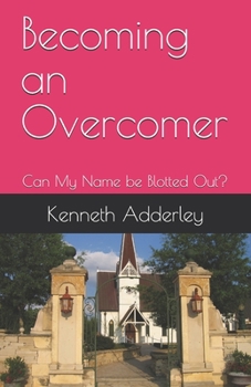 Paperback Becoming an Overcomer: Can My Name be Blotted Out? Book