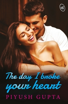 Paperback The Day I Broke Your Heart Book