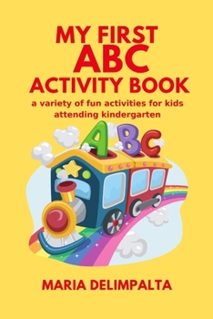 Paperback My first ABC activity book: a variety of fun activities for kids attending kindergarten Book