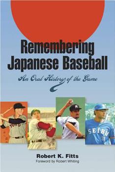 Paperback Remembering Japanese Baseball: An Oral History of the Game Book