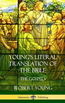 Hardcover Young's Literal Translation of the Bible: The Four Gospels (Hardcover) Book