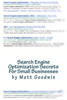 Paperback Search Engine Optimization Secrets For Small Businesses: A Quick-Start Reference Guide Book