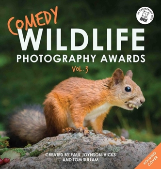 Comedy Wildlife Photography Awards Vol. 3 - Book #3 of the Comedy Wildlife Photography Awards