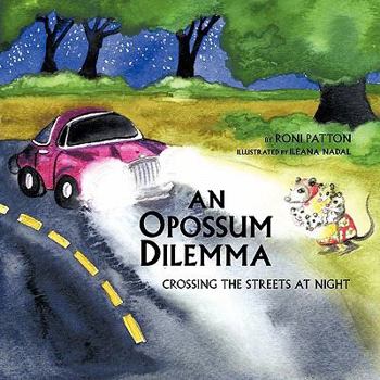 Paperback An Opossum Dilemma: Crossing the streets at night Book