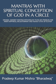 Paperback Mantras with Spiritual Conception of God in a Circle: Original Sanskrit Mantras with English to Fix Any Problem, for Inner Happiness, Enlightenment an Book