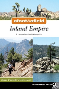 Paperback Afoot and Afield: Inland Empire: A Comprehensive Hiking Guide Book