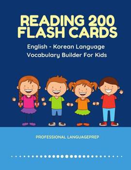 Paperback Reading 200 Flash Cards English - Korean Language Vocabulary Builder For Kids: Practice Basic Sight Words list activities books to improve reading ski Book