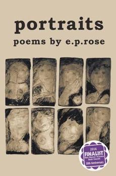 Paperback portraits: poems by e.p.rose Book