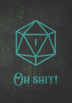 Oh Shit!: Mixed Role Playing Gamer Paper (College Ruled, Graph, Hex): Rolled a 1 RPG Journal