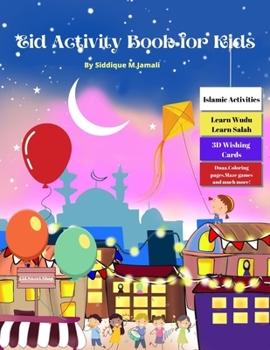 Eid Activity Book For Kids: coloring illustrated book for 4-9 years kids with Eid fun activities, learn Wudu, Salah, Quran, Dua's, maze game's and