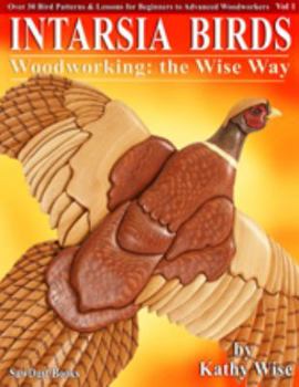 Paperback Intarsia Birds: Woodworking the Wise Way (A Sawdust Scroll Saw Project Book) Book