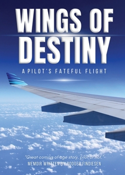 Paperback Wings Of Destiny: A Pilot's Fateful Flight Book