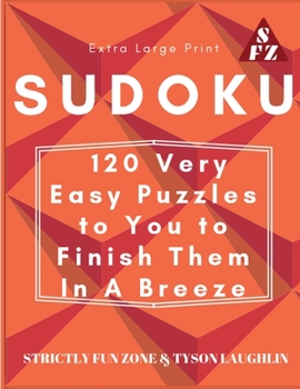 Paperback Extra Large Print Sudoku: 120 Very Easy Puzzles to You to Finish Them In A Breeze Book