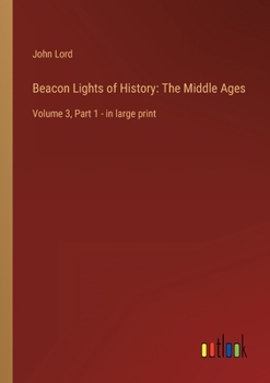 Paperback Beacon Lights of History: The Middle Ages: Volume 3, Part 1 - in large print Book