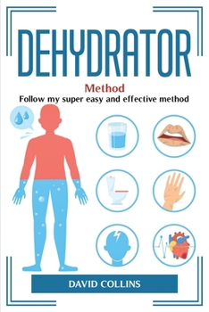 Paperback Dehydrator Method: Follow my super easy and effective method Book