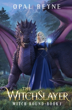 The WitchSlayer: Witch Bound: Book One - Book #1 of the Witch Bound