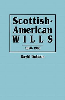 Paperback Scottish-American Wills, 1650-1900 Book
