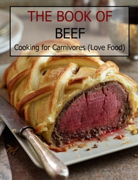 Paperback The Book Of Beef: Cooking For Carnivores (Love Food) Book