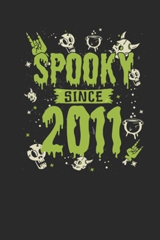 Spooky Since 2011: Dotted Bullet Journal (6 X 9 -120 Pages) for Birthday and Happy Halloween Gift Idea
