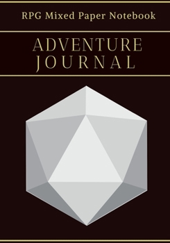 Adventure Journal: RPG Notebook: Mixed paper: Ruled & Dot Grid: For Tabletop role playing gamers