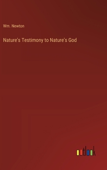 Hardcover Nature's Testimony to Nature's God Book