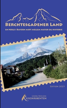 Paperback Berchtesgadener Land - en perle i Bayern midt mellem natur og historie [Danish] Book